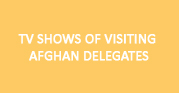 TV Shows of Visiting Afghan Delegates