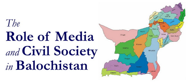The Role of Media and Civil Society in Balochistan