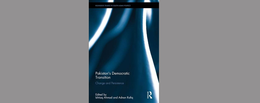 Book Launched: Pakistan’s Democratic Transition: Change and Persistence