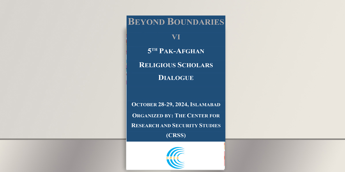 BEYOND BOUNDARIES VI 5TH PAK-AFGHAN RELIGIOUS SCHOLARS DIALOGUE