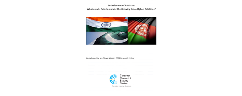 Encirclement of Pakistan: What awaits Pakistan under the Growing Indo-Afghan Relations?