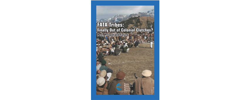 FATA Tribes: Finally Out of Colonial Clutches? Past, Present and Future